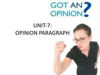UNIT-7: OPINION PARAGRAPH 