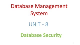 DBMS Unit - 8 - Database Security