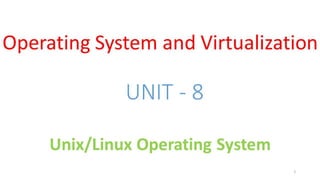 OSV - Unit - 8 - Unix/Linux Operating System