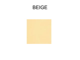 BEIGE 