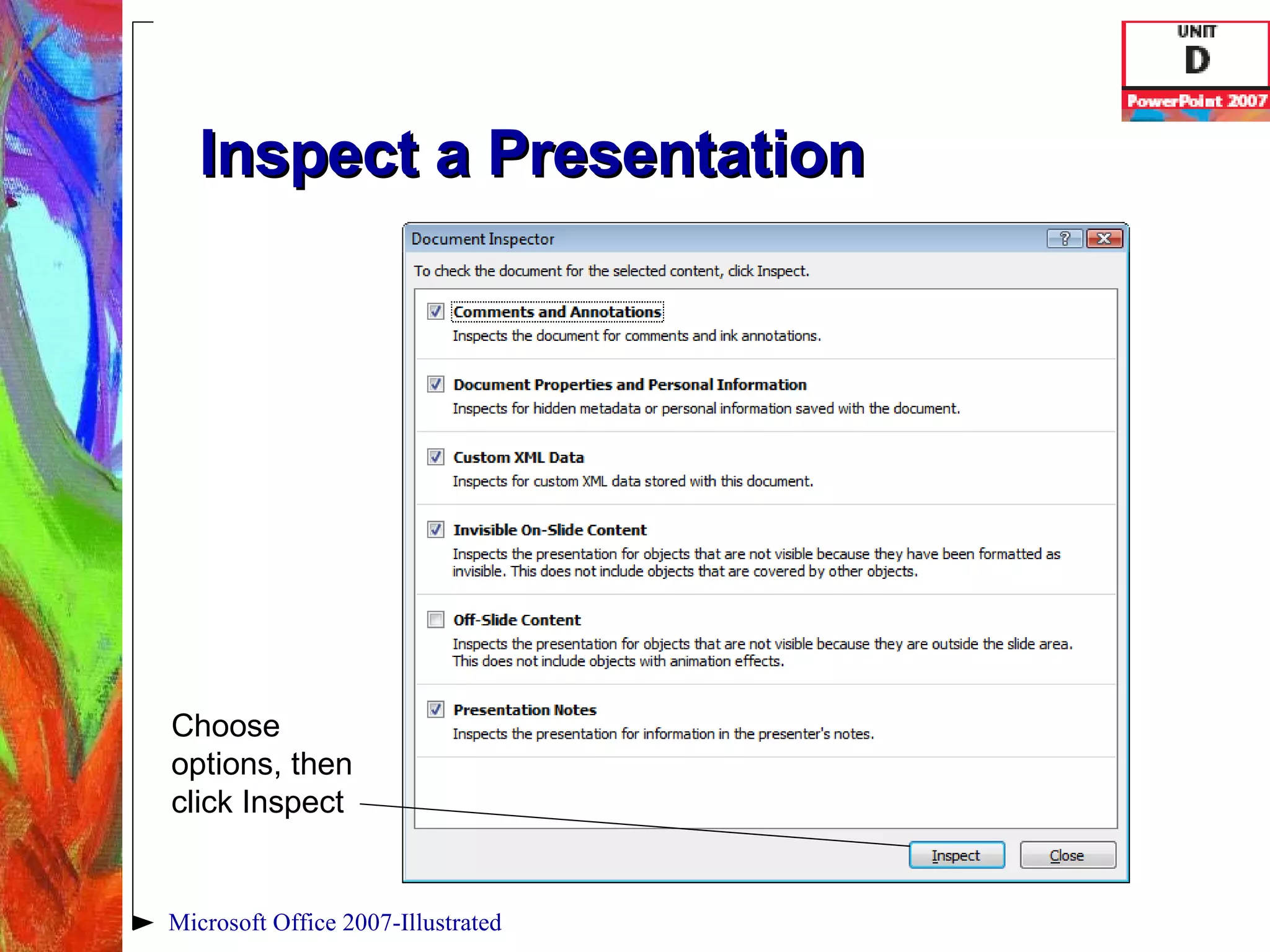 Inspect a Presentation Microsoft Office 2007-Illustrated Choose options, then click Inspect 