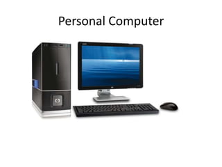 Personal Computer
 