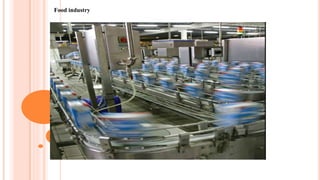 Food industry
 