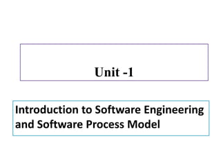 Introduction to Software Engineering
and Software Process Model
Unit -1
 