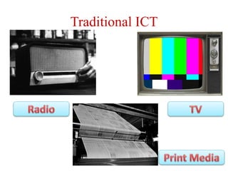 Traditional ICT
 