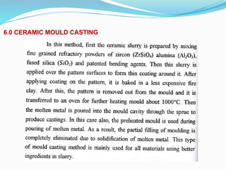 6.0 CERAMIC MOULD CASTING
 