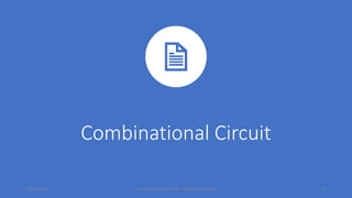 Combinational Circuit
10-04-2024 Dr. S. Yazhinian, AP/ CSE - Digital Electronics 73
 