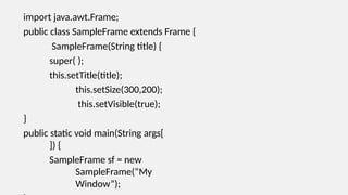 UNIT-I.pptx awt advance java abstract windowing toolkit and swing | PPTX