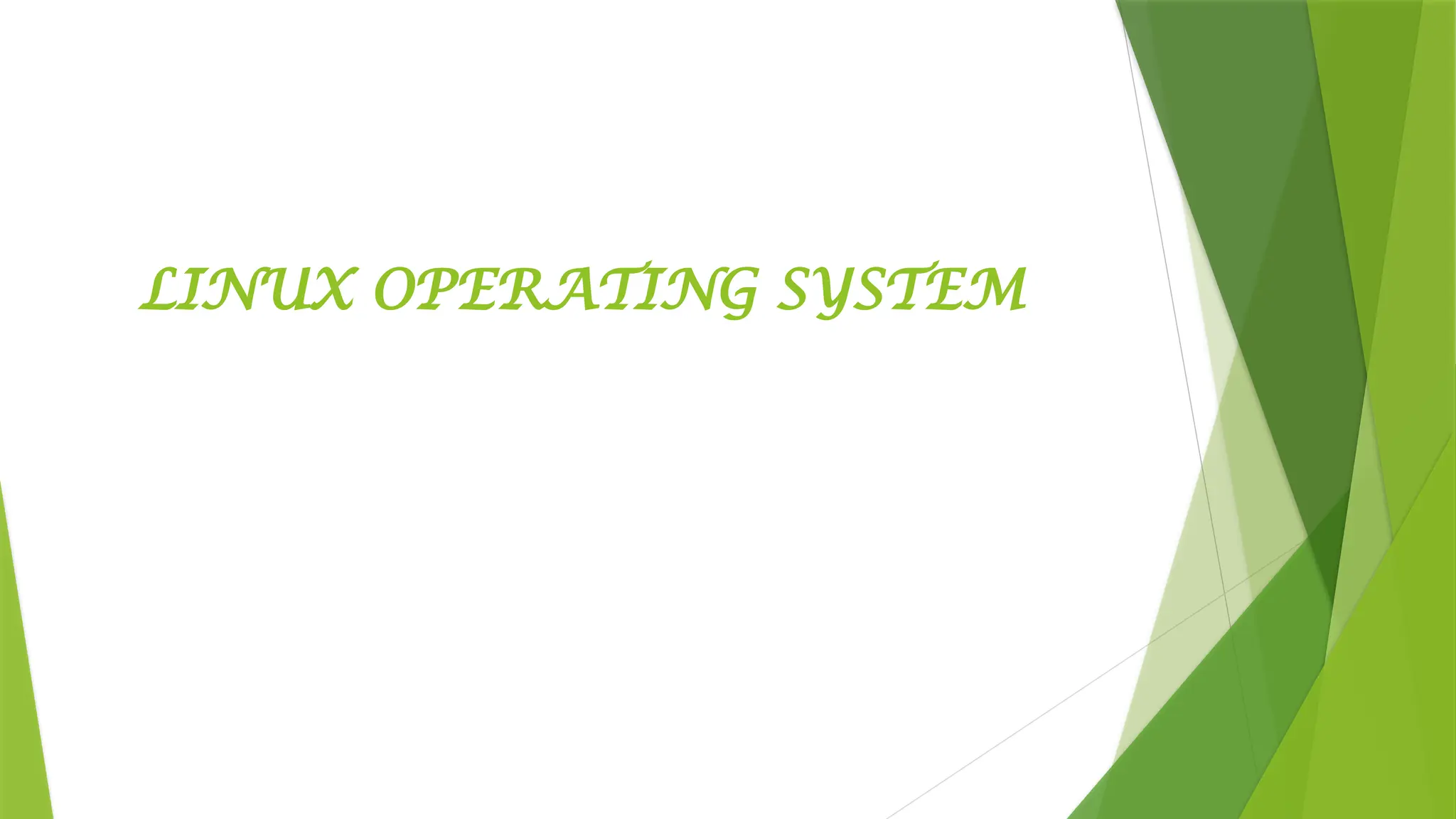 LINUX OPERATING SYSTEM
 