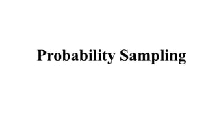 Probability Sampling
 