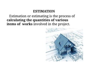 ESTIMATION AND QUATITY SURVEYING IN CIVIL | PPTX