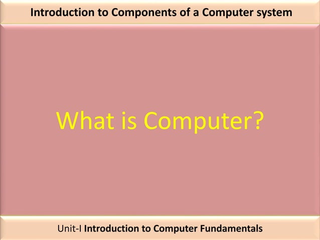 Unit-I - Introduction to Computer Fundamentals-AWI-.pptx