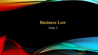 Business Law
Unit- I
Miss.Rekha Israni
CS dept.,
GHRIET
 