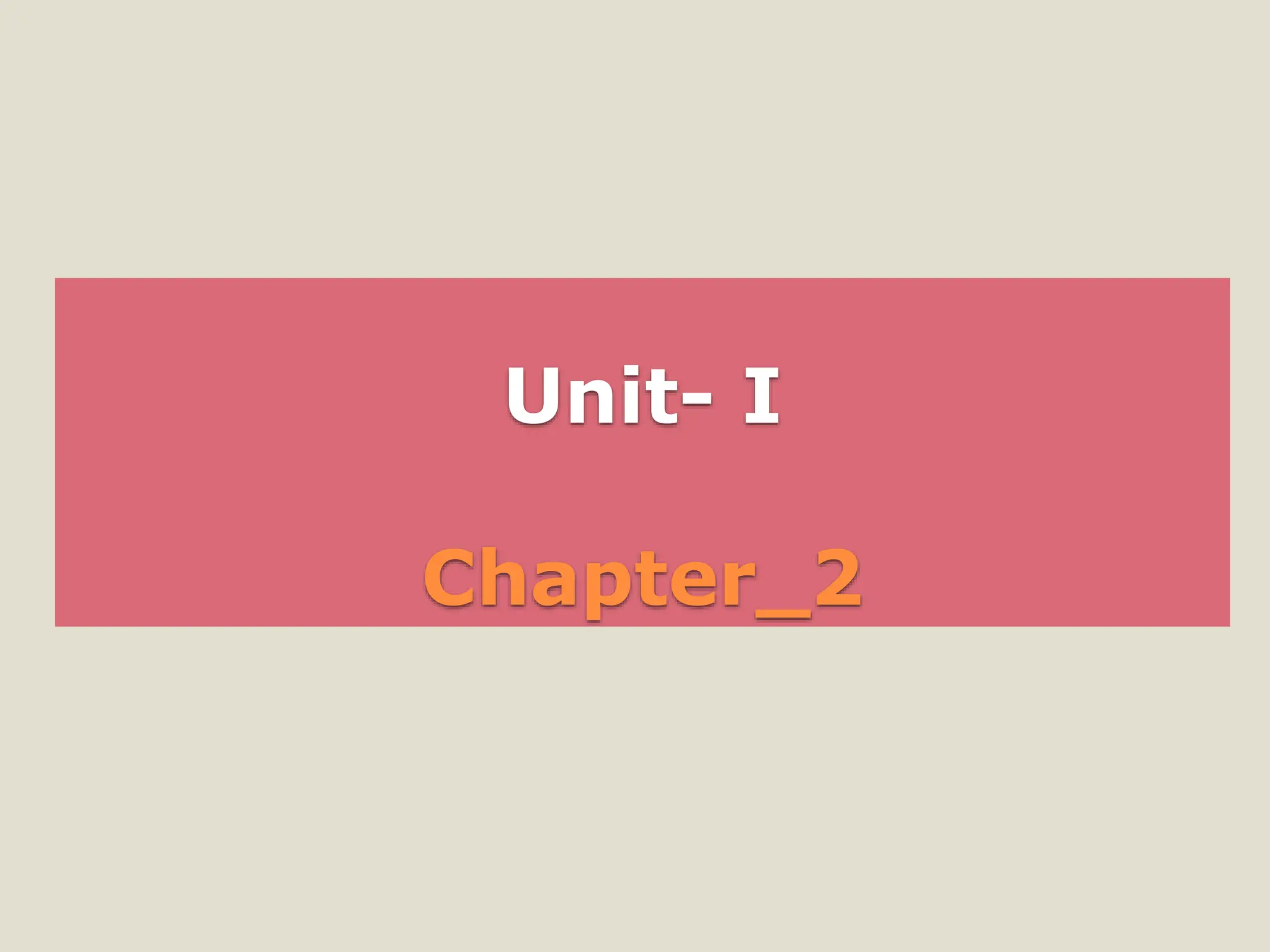 Unit- I
Chapter_2
 
