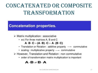 Concatenated or composite
transformation
AVJ GHRCEM AHMEDNAGAR 17
 