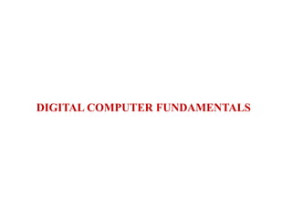 UNIT-I(DCF)DIGITAL COMPUTER FUNDAMENTALS.pptx