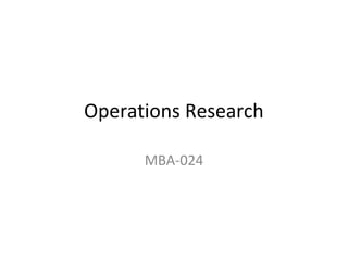 Operations Research
MBA-024
 