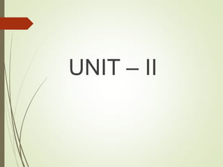 UNIT – II
 