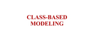 CLASS-BASED
MODELING
 