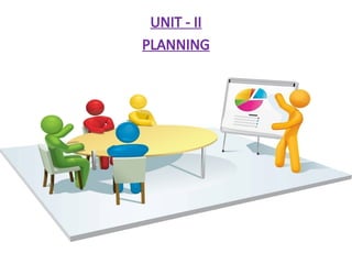 UNIT - II
PLANNING
 