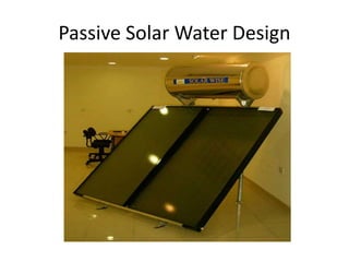 Passive Solar Water Design
 