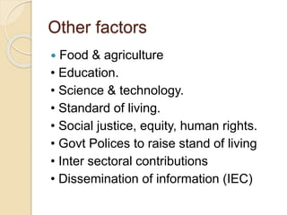 Other factors
 Food & agriculture
• Education.
• Science & technology.
• Standard of living.
• Social justice, equity, hu...