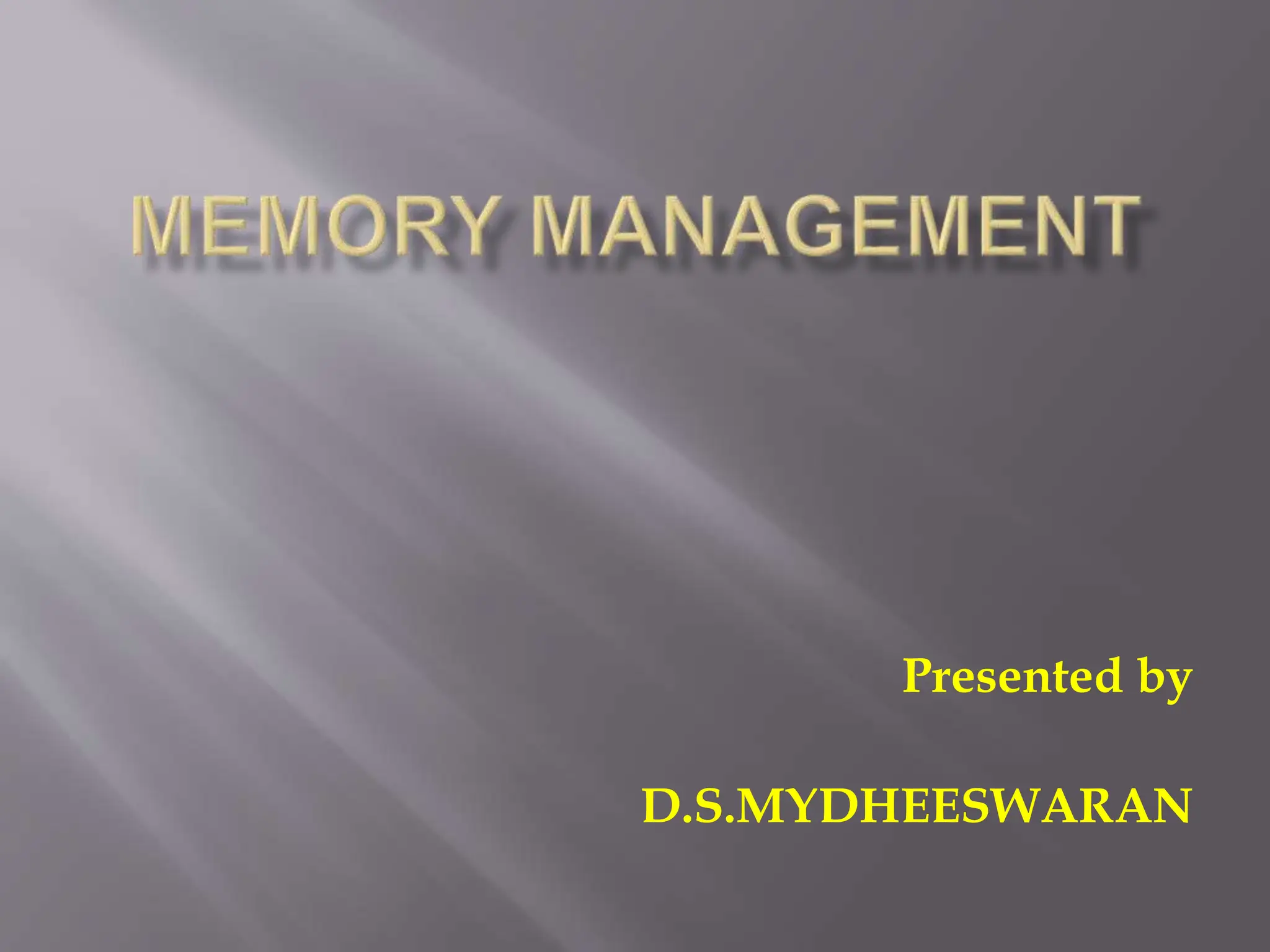 Presented by
D.S.MYDHEESWARAN
 