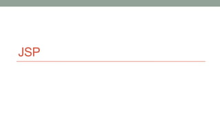 JSP
 