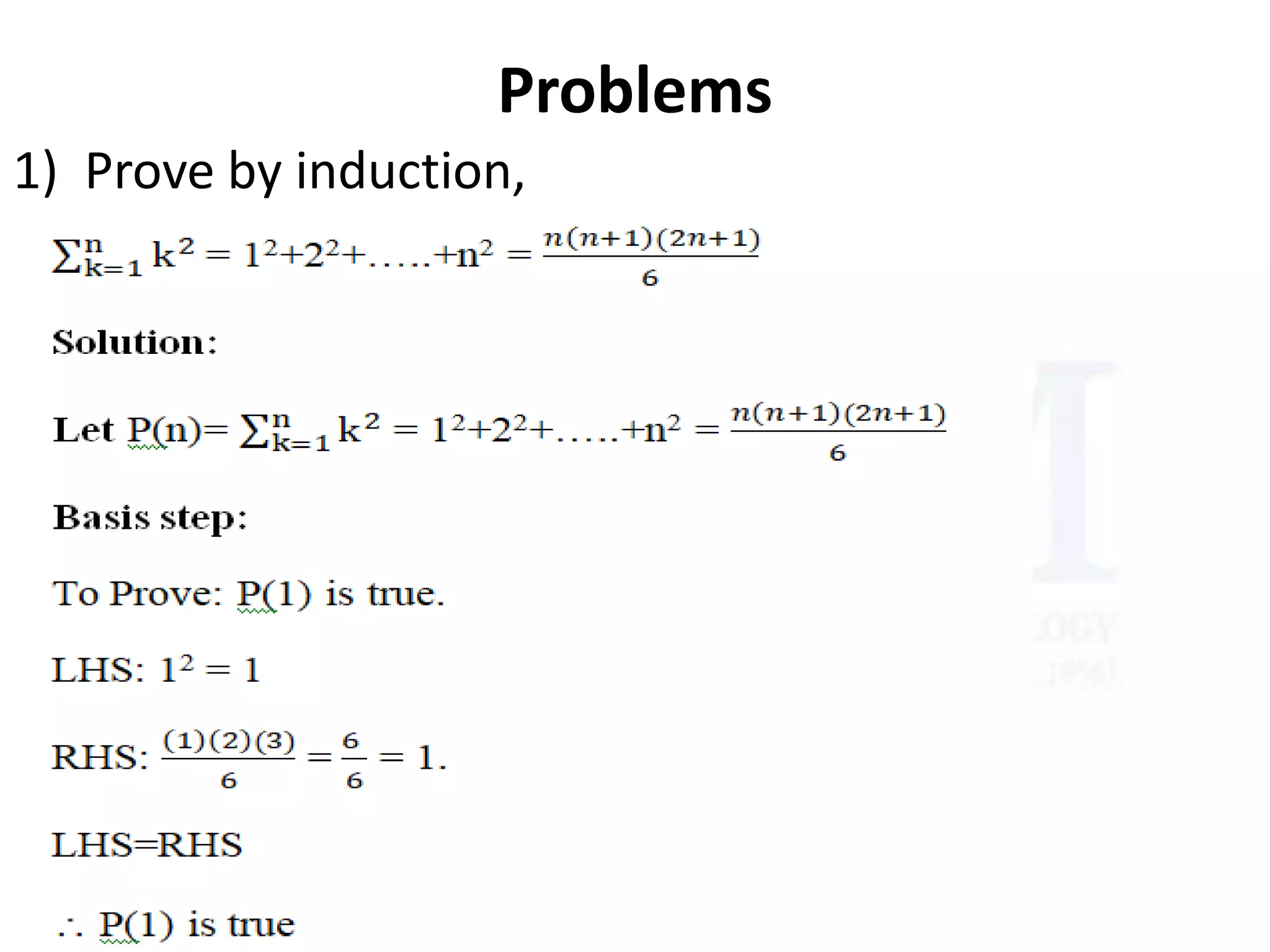Problems
1) Prove by induction,
 