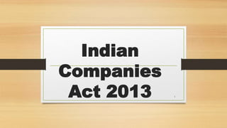 Indian
Companies
Act 2013 1
 