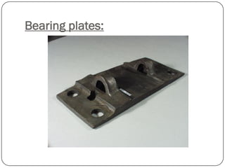 Bearing plates:  