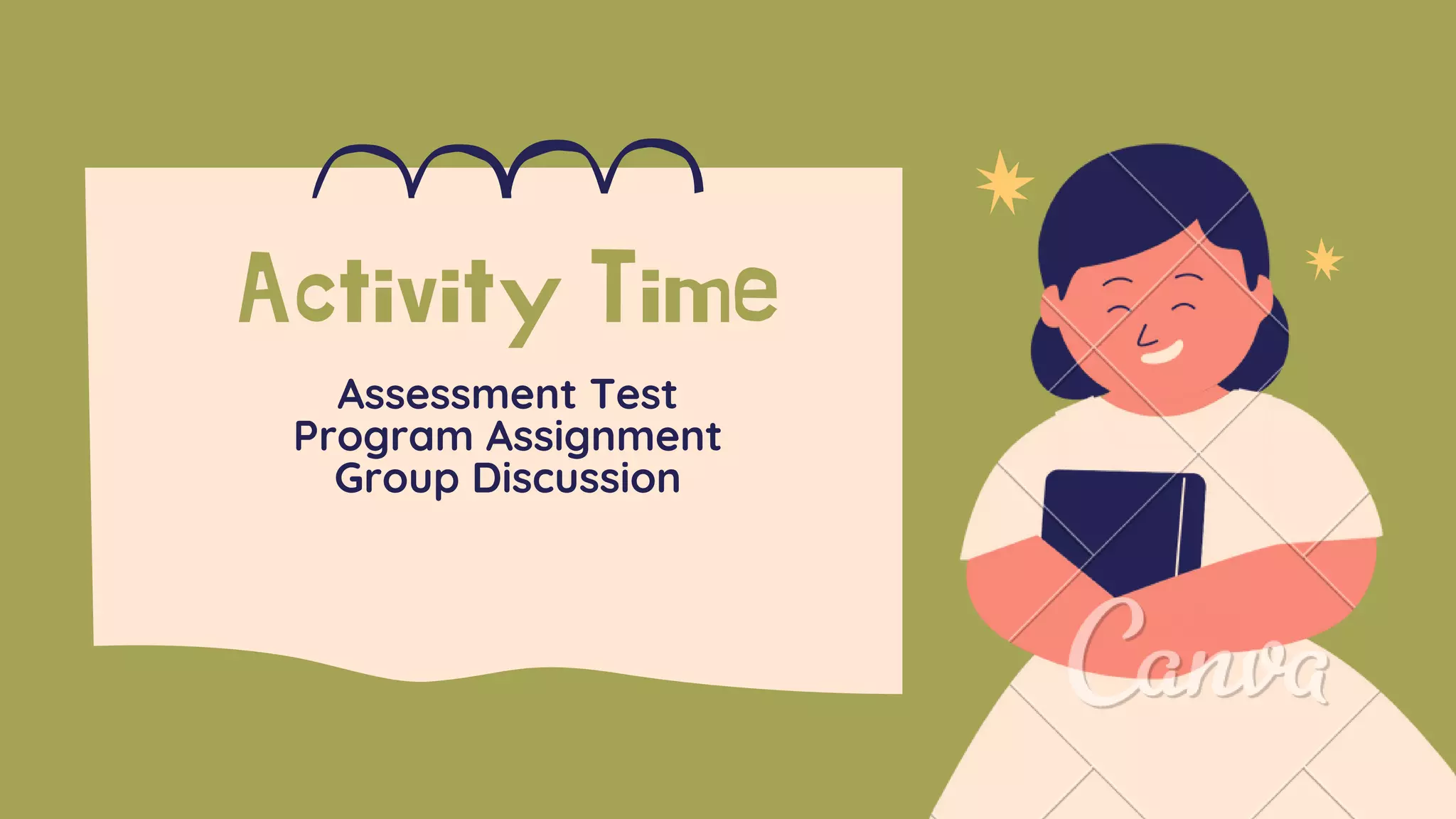 Activity Time
Assessment Test
Program Assignment
Group Discussion
 