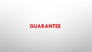 GUARANTEE
 