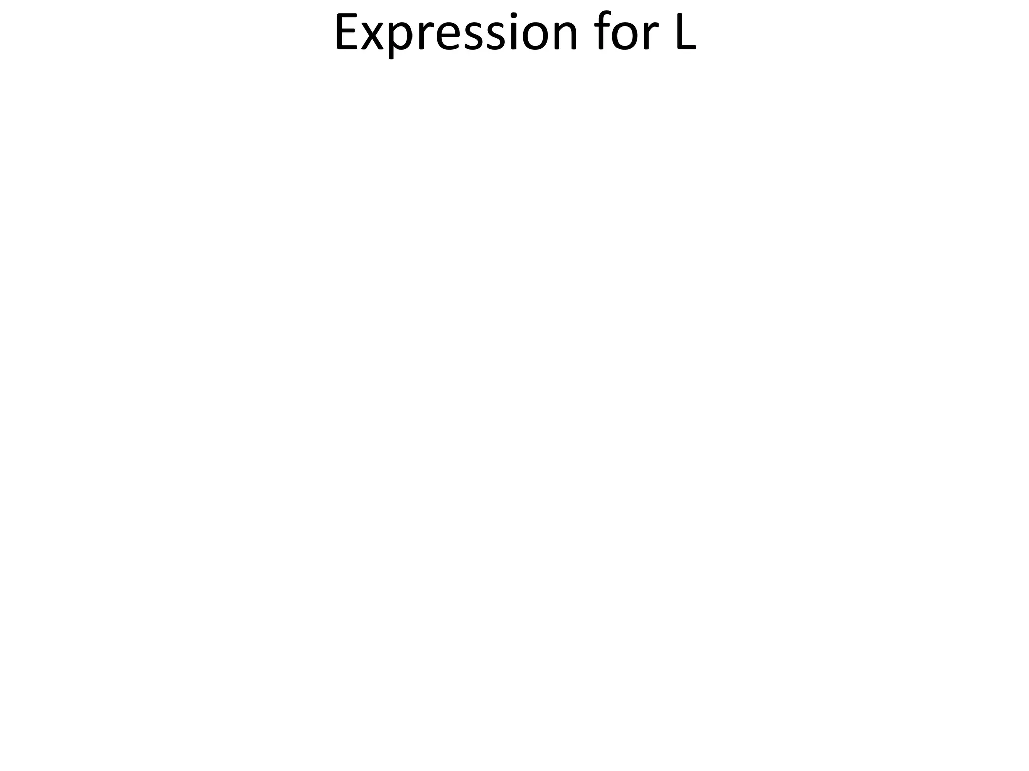 Expression for L
 