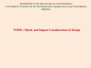 UNIT-I (Module -6) Shock and Impact Consideration in Design - Copy.pptx
