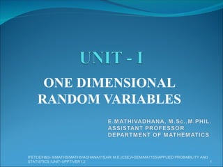 ONE DIMENTIONAL RANDOM VARIABLES FOR ENGINEERING STUDENTS | PPT
