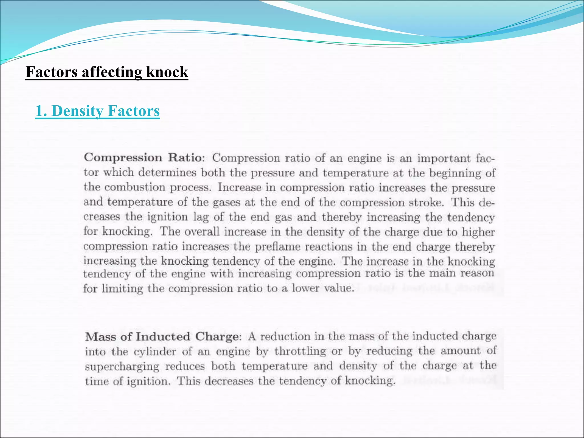 Factors affecting knock
1. Density Factors
 