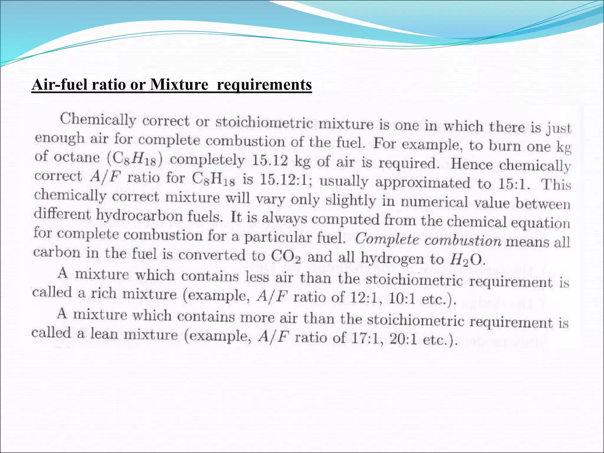 Air-fuel ratio or Mixture requirements
 