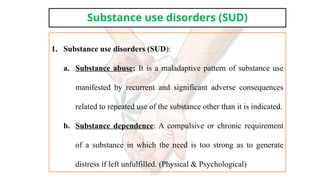 Subsdtanceuse Patterns SUBSTANCE USE DISORDERS AMONG MEMTALLY ILL PATIENTS .pptx