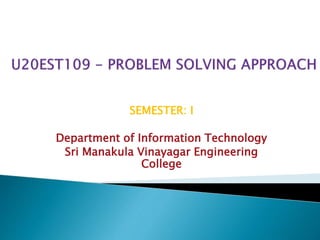 SEMESTER: I
Department of Information Technology
Sri Manakula Vinayagar Engineering
College
 