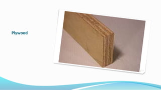 Plywood
 