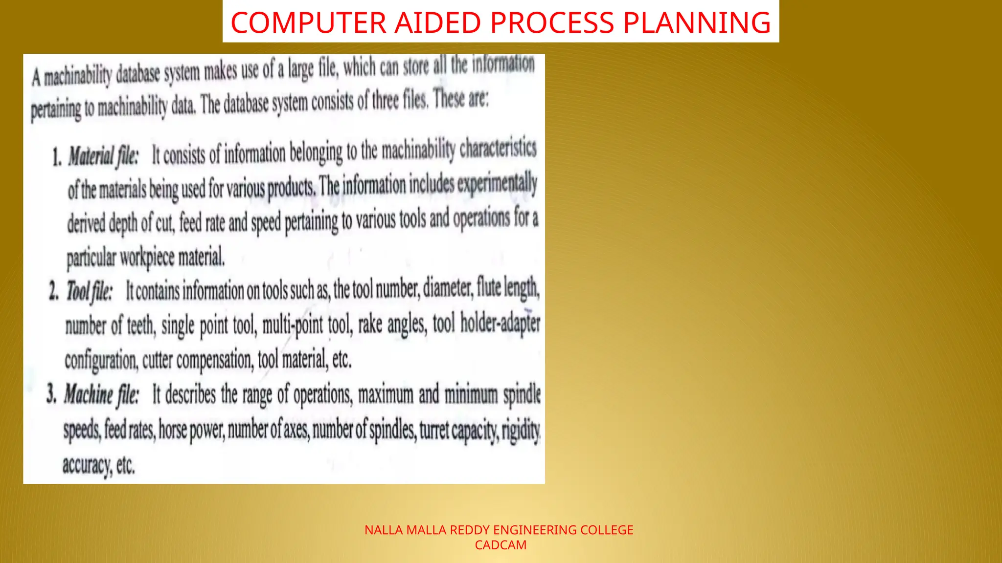 NALLA MALLA REDDY ENGINEERING COLLEGE
CADCAM
COMPUTER AIDED PROCESS PLANNING
 