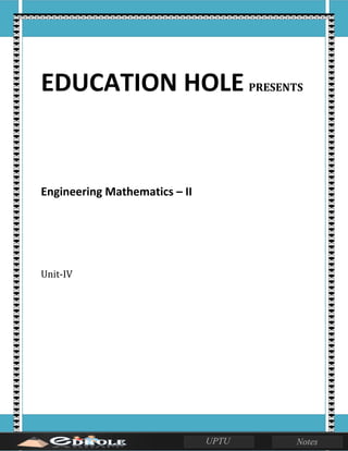 EDUCATION HOLE PRESENTS
Engineering Mathematics – II
Unit-IV
 