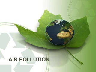 AIR POLLUTION
 