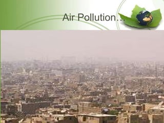 Air Pollution…
 