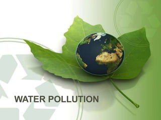WATER POLLUTION
 