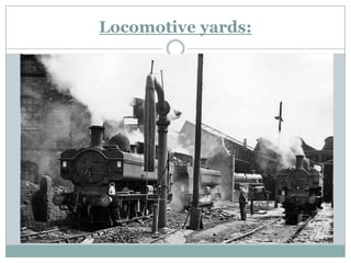 Locomotive yards:  
