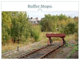 Buffer Stops:  