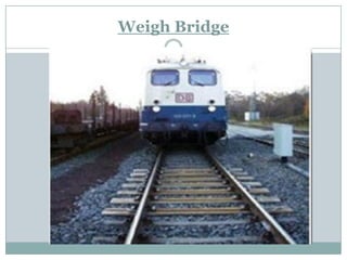 Weigh Bridge  