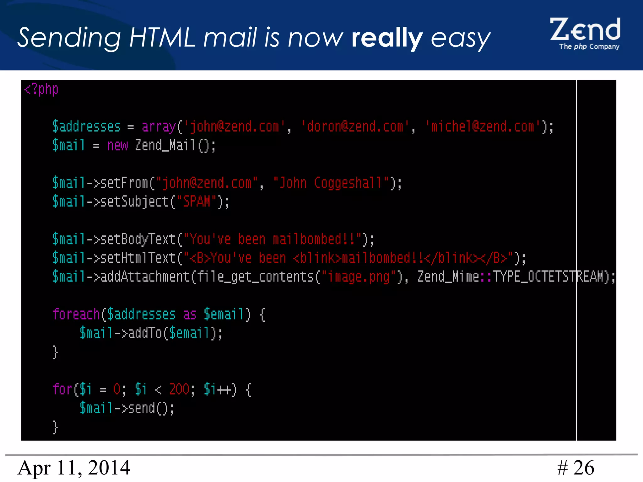 Apr 11, 2014 # 26
Sending HTML mail is now really easy
 